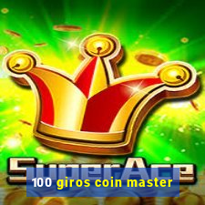 100 giros coin master